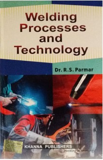Welding Processes and Technology
